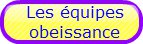 Les équipes obeissance